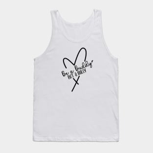 Be A Buddy Not A Bully - Pink day, Back to School Tank Top